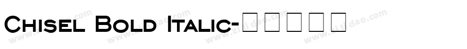 Chisel Bold Italic字体转换